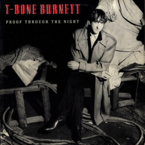 T-Bone Burnett – Proof Through The Night