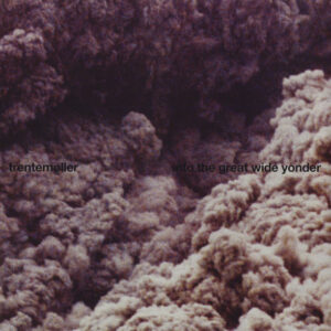 Trentemøller – Into The Great Wide Yonder